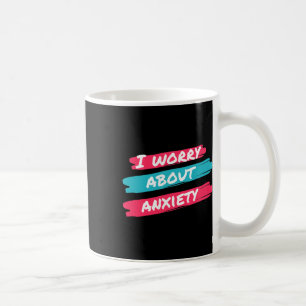 Caneca De Café Eu Preocupo-Me Com A Ansiedade Estresse A Consciên