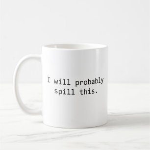 Caneca De Café Eu Provavelmente Vou Derramar Isto - Engraçado Pes