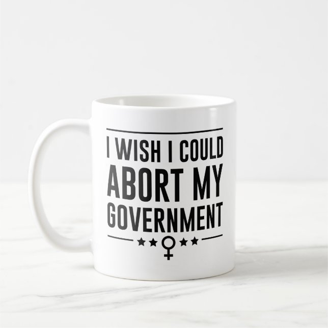 Caneca De Café Eu Queria Poder Abortar Meu Governo (Esquerda)