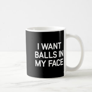 Caneca De Café Eu Quero No Meu Rosto, Engraçado, Piadas, Sarcásti