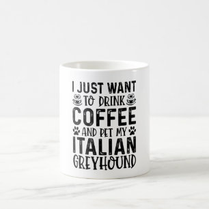 Caneca De Café Eu Quero Pet Meu Galgo Italiano