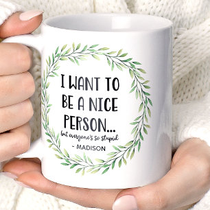 Caneca De Café Eu Quero Ser Uma Pessoa Legal Nome Personalizado D
