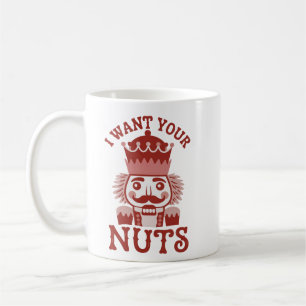 Caneca De Café Eu Quero Suas Nozes Snarky Nutcracker Natal 