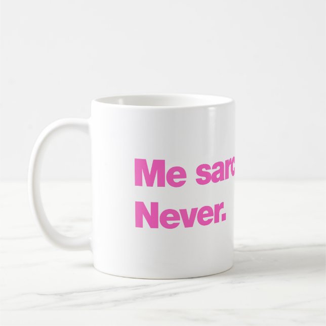Caneca De Café Eu sarcástico? Nunca (Esquerda)