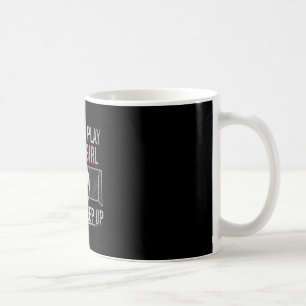 Caneca De Café Eu Sei Que Eu Jogo Como Uma Garota Tente Acompanha
