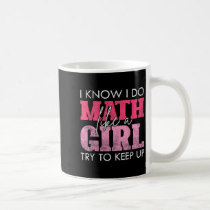 Caneca De Café Eu sei que faço matemática como uma garota, tente