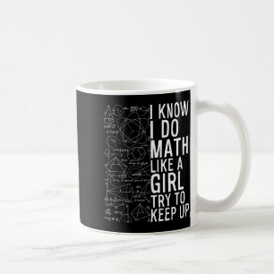Caneca De Café Eu sei que faço matemática como uma garota, tente