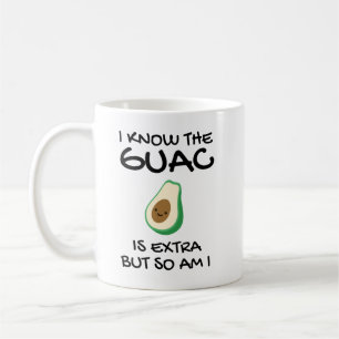Caneca De Café Eu Sei Que O Guac É Extra Mas Eu Também
