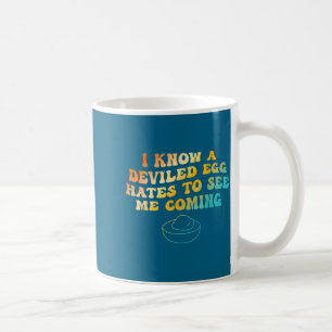 Caneca De Café Eu Sei Que Um Ovo Recheado Odeia Me Ver Chegando E