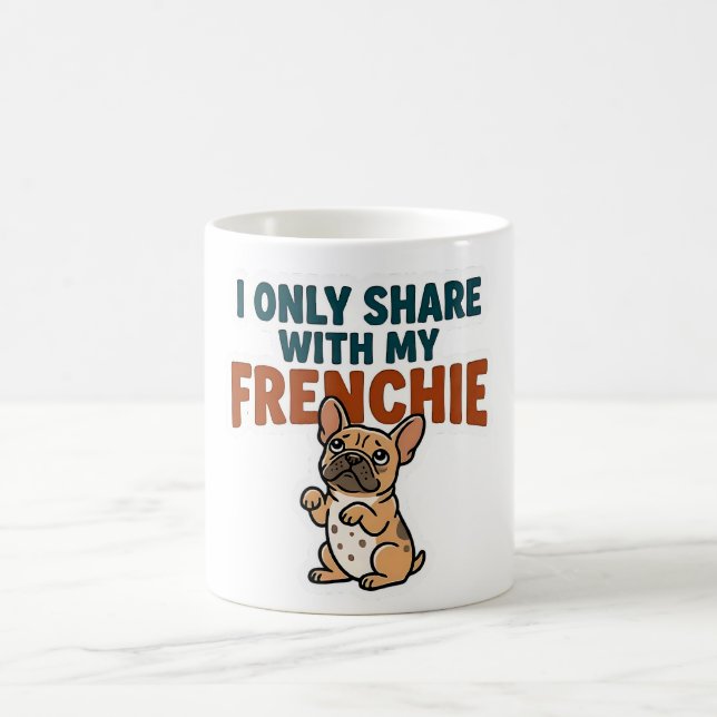 Caneca De Café Eu Só Compartilho Com Meu Frenchie  (Centro)