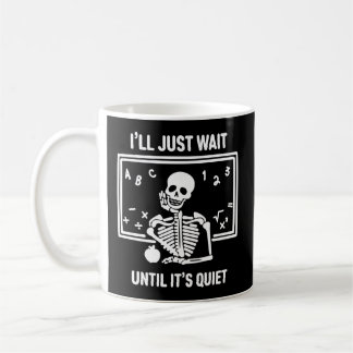 Caneca De Café Eu Só Esperarei Até Que Seja Silencioso Professor 