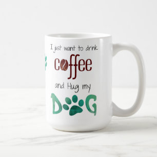 Caneca De Café Eu só quero beber café e abraçar meu cachorro