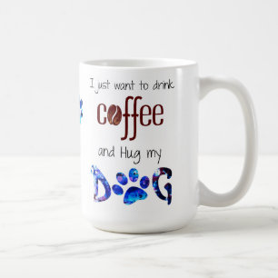 Caneca De Café Eu só quero beber café e abraçar meu cachorro