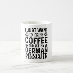 Caneca De Café Eu Só Quero Beber Café E Pet German Pinsche