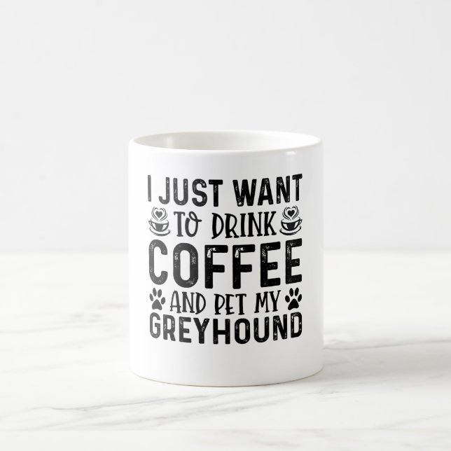 Caneca De Café Eu Só Quero Beber Café E Pet Greyhound (Centro)