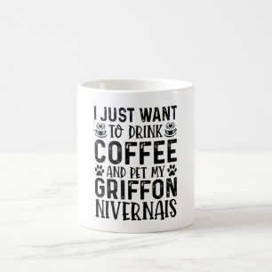 Caneca De Café Eu Só Quero Beber Café E Pet Griffon