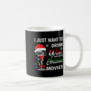 Caneca De Café Eu Só Quero Beber Vinho E Assistir Filmes De Natal