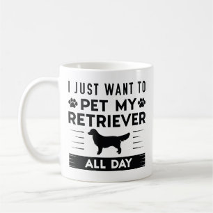 Caneca De Café Eu Só Quero Pet My Retriever O Dia Todo