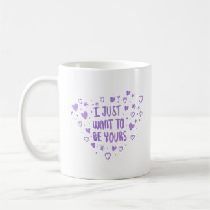 Caneca De Café eu só quero ser seu