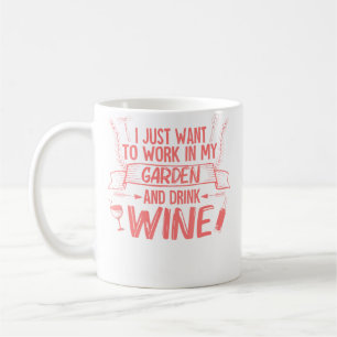 Caneca De Café Eu Só Quero Trabalhar No Meu Jardim Beber Vinho Pr