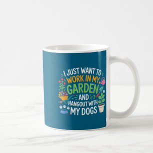 Caneca De Café Eu só quero trabalhar no meu jardim e passar o tem