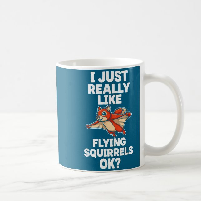Caneca De Café Eu Só Realmente Gosto de Esquilos Voadores Ok (Direita)