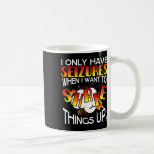 Caneca De Café Eu Só Tenho Convulsões Quando Quero Agitar As Cois