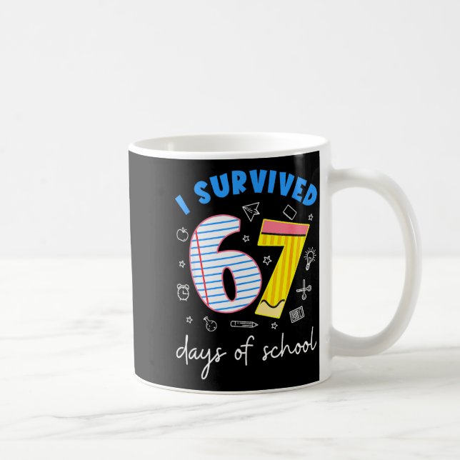 Caneca De Café Eu Sobrevivi 67 Dias De Escola 6 7 Meme  (Direita)