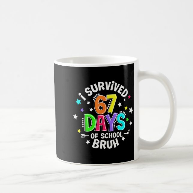 Caneca De Café Eu Sobrevivi 67 Sessenta e Sete Dias De Escola Bru (Direita)