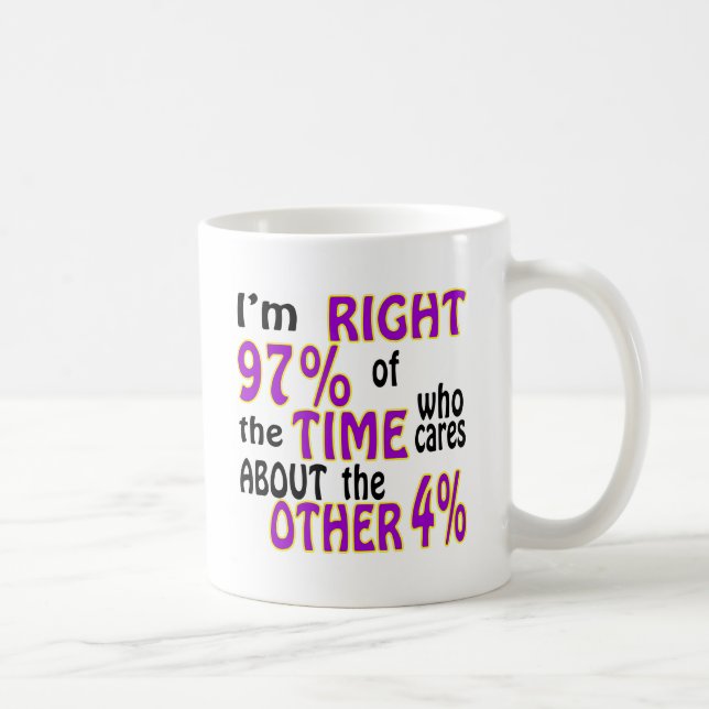 Caneca De Café Eu sou 97% direito do tempo que se importa (Direita)