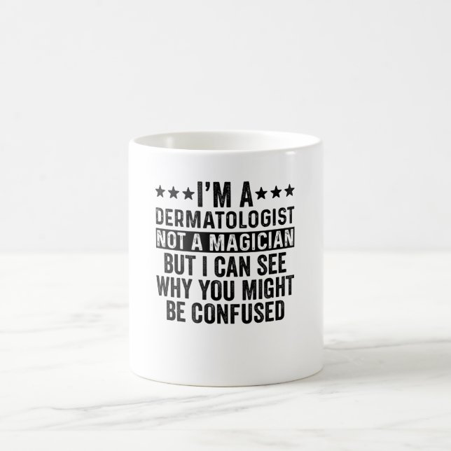 Caneca De Café Eu sou Dermatologista, não um Engraçado Mágico (Centro)
