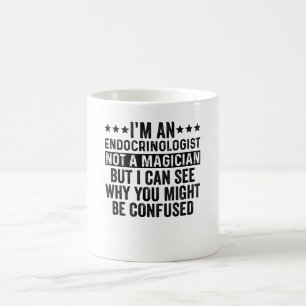 Caneca De Café Eu sou Endocrinologista, não um Engraçado Mágic