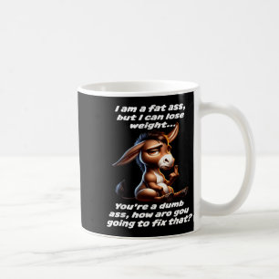 Caneca De Café Eu Sou Gordo Mas Posso Perder Peso Você É Um Idiot