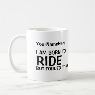 Caneca De Café Eu sou nascer de andar, mas sou forçado a trabalh