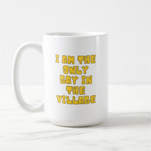 Caneca De Café Eu Sou O Único Gay Na Vila