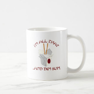 Caneca De Café Eu sou todo o isso e Dim Sum