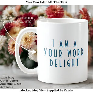 Caneca De Café “Eu Sou Um Delite ___” Divertido Design Moderno Pe