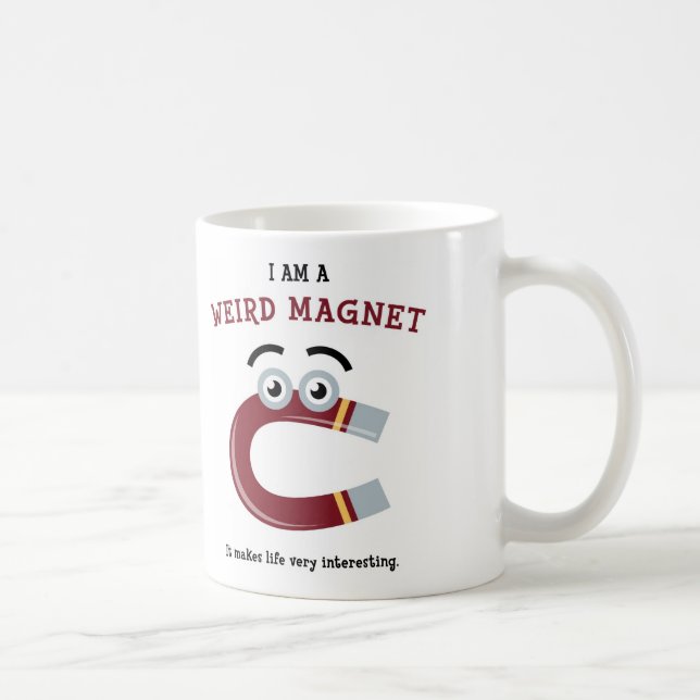 Caneca De Café Eu sou um ímã estranho (Direita)