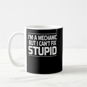 Caneca De Café Eu Sou Um Mecânico Mas Não Posso Consertar Estúpid