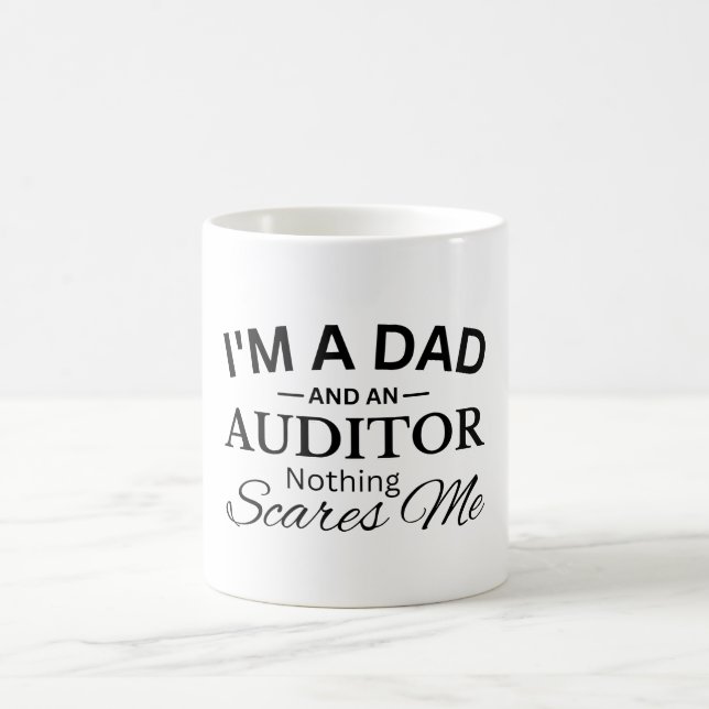 Caneca De Café Eu Sou Um Pai E Um Auditor Nada Me Assusta (Centro)