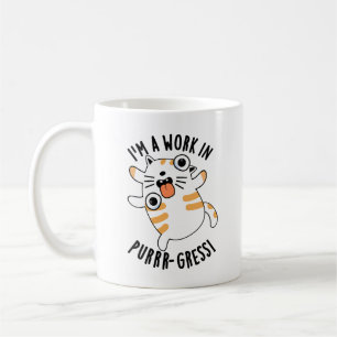 Caneca De Café Eu sou um trabalho no Purrr-gress Engraçado Gato P