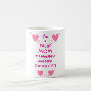 Caneca De Café Eu sou uma mãe orgulhosa de uma filha incrível