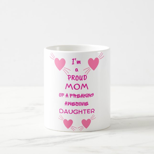 Caneca De Café Eu sou uma mãe orgulhosa de uma filha incrível (Centro)