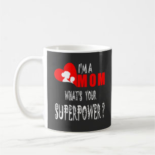 Caneca De Café Eu sou uma mamã o que é sua superpotência