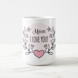Caneca De Café Eu Te Amo, Mãe, Café Mug