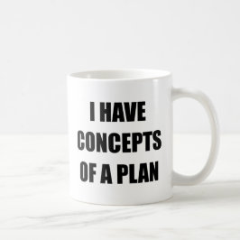 Caneca De Café Eu Tenho Conceitos De Um Plano Político Engraçado