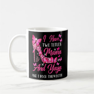 Caneca De Café Eu tenho dois títulos de mama e Yaya High Heel Mad