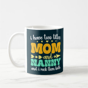 Caneca De Café Eu Tenho Dois Títulos Mãe E Dia de as mães De Nann