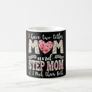 Caneca De Café Eu tenho dois títulos, mãe e madrasta.