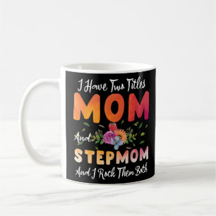 Caneca De Café Eu Tenho Dois Títulos Mãe E Stepmmmama Eu Os Aromo